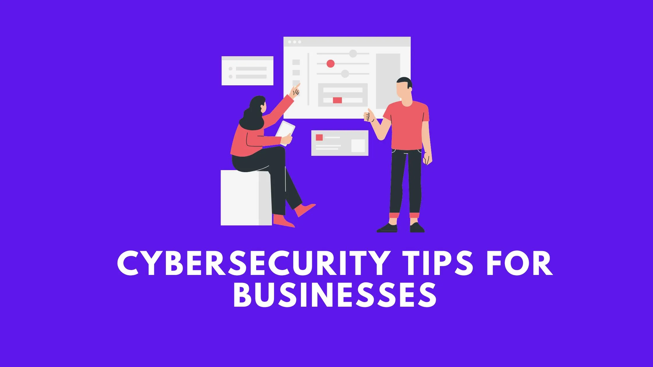 Cybersecurity tips for businesses